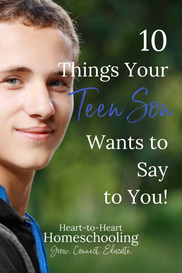 What does your teen son need you to understand, even if he doesn't know how to say it to you? #parenting #homeschooling | homeschool | parenting teens | parenting tips | parenting advice | parenting boys | homeschooling tips | homeschooling advice | communication tips | family communication | homeschooling teens | homeschooling middle school | homeschooling high school