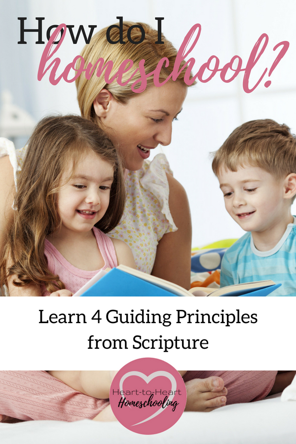 How do I homeschool? There are so many great methods and resources it can be overwhelming when you are new to homeschooling. Here are 4 guiding principles from Scripture to help you decide. #homeschool #homeschooling | how to homeschool | homeschool methods | homeschool curriculum | teaching | teaching your children | homeschool | homeschooling | faith